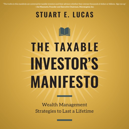 The Taxable Investor's Manifesto, Stuart E. Lucas