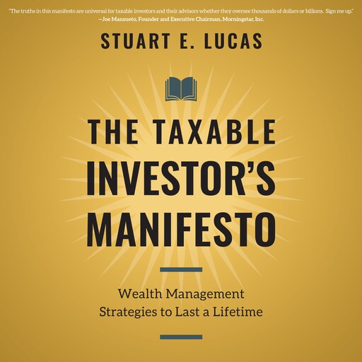 The Taxable Investor's Manifesto, Stuart E. Lucas