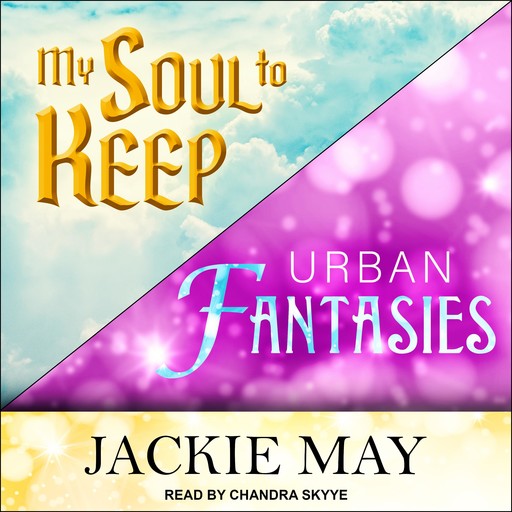 My Soul to Keep & Urban Fantasies, Jackie May