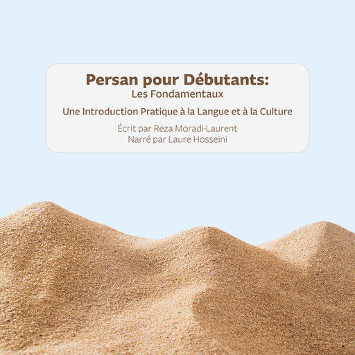 Persan pour Débutants : Les Fondamentaux, Reza Moradi-Laurent