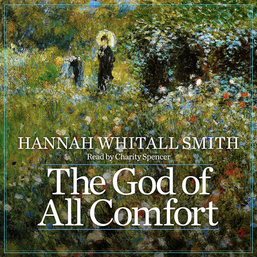 The God of All Comfort, Hannah Whitall Smith