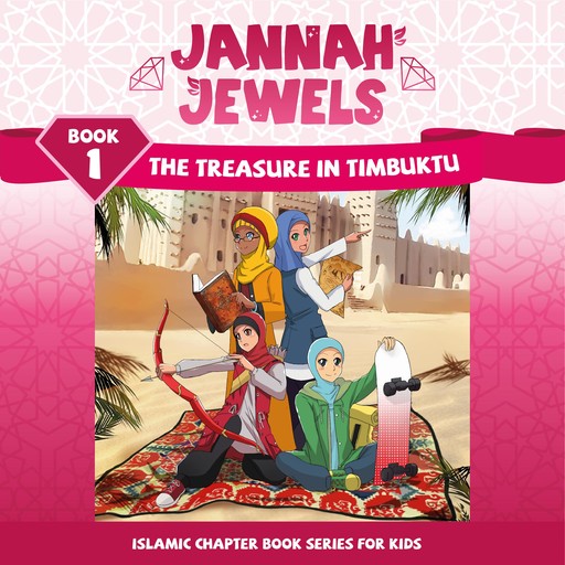 Jannah Jewels Book 1: The Treasure of Timbuktu, N. Rafiq
