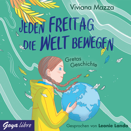 Jeden Freitag die Welt bewegen. Gretas Geschichte, Vivianna Mazza