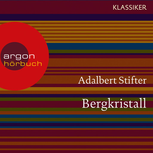 Bergkristall (Ungekürzte Lesung), Adalbert Stifter