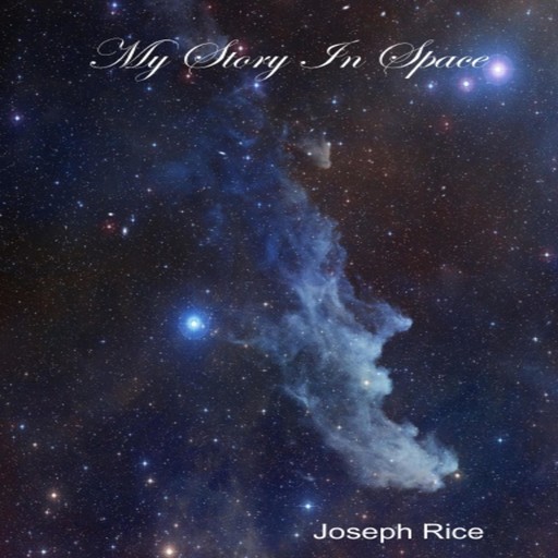 My Story In Space, Joseph Rice