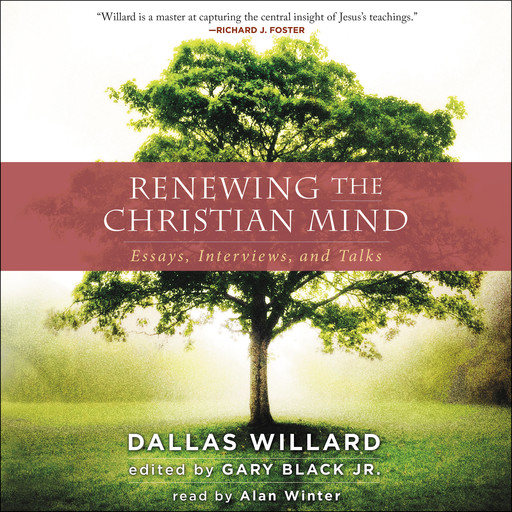 Renewing the Christian Mind, Dallas Willard, Gary Black