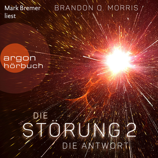 Die Antwort - Die Störung, Band 2 (Ungekürzte Lesung), Brandon Q. Morris