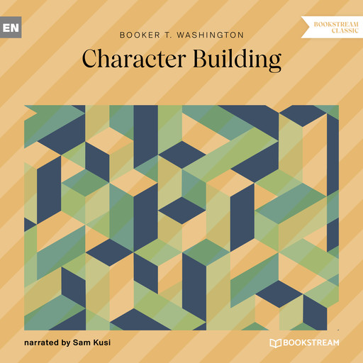 Character Building (Unabridged), Booker T.Washington