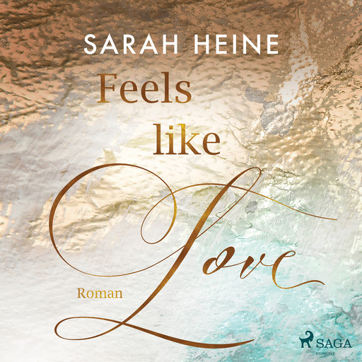 Feels like Love (Feels-like-Reihe 1), Sarah Heine