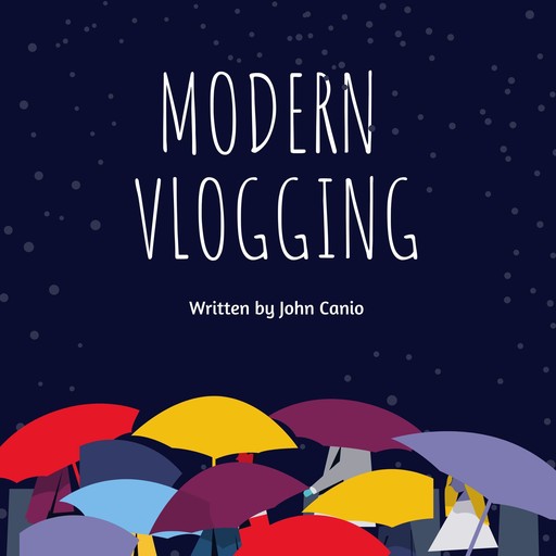 Modern Vlogging, John Canio