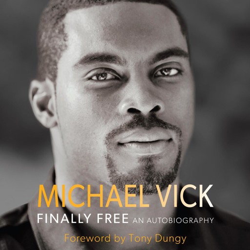 Finally Free, Tony Dungy, Michael Vick