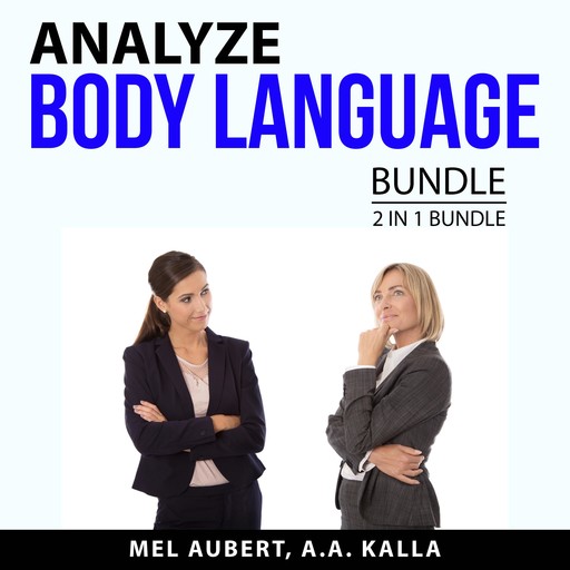 Analyze Body Language Bundle, 2 in 1 Bundle, A.A. Kalla, Mel Aubert