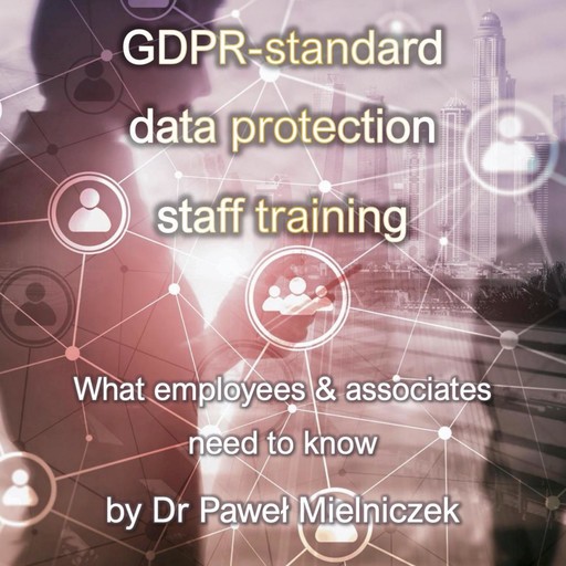 GDPR - Standard Data Protection Staff Training, Paweł Mielniczek