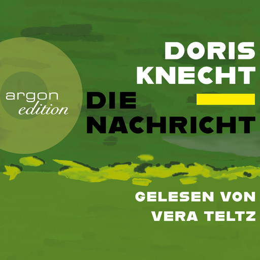 Die Nachricht (Ungekürzt), Doris Knecht