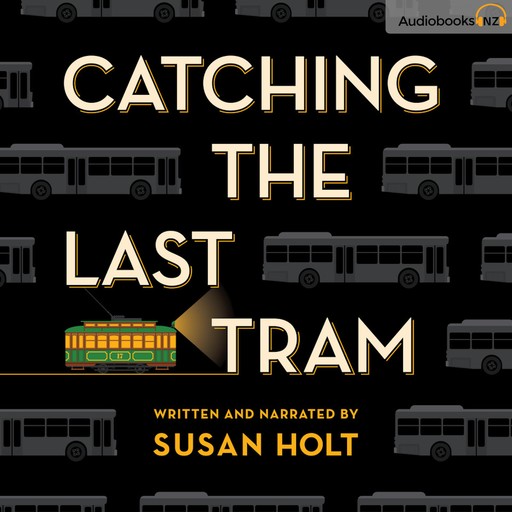 Catching the Last Tram, Susan Holt