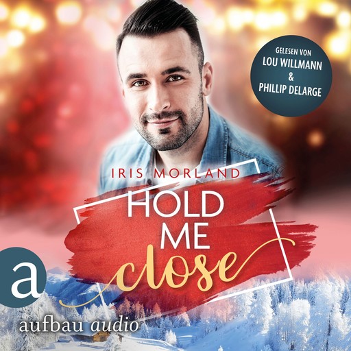 Hold Me Close - Eine Heron's Landing Novella - Willkommen in Heron's Landing, Band 4 (Ungekürzt), Iris Morland