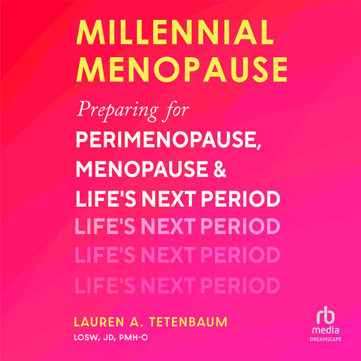 Millennial Menopause, JD, PMH-C, Lauren A. Tetenbaum LCSW