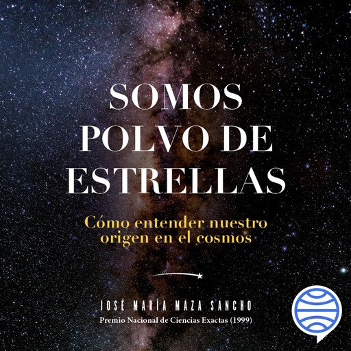 Somos polvo de estrellas, José Maza