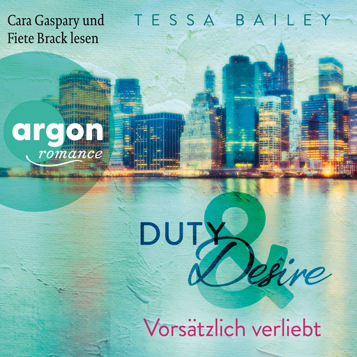 Vorsätzlich verliebt - Duty & Desire, Band 1 (Ungekürzte Lesung), Tessa Bailey