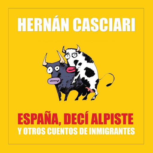 España Decí Alpiste, Hernán Casciari