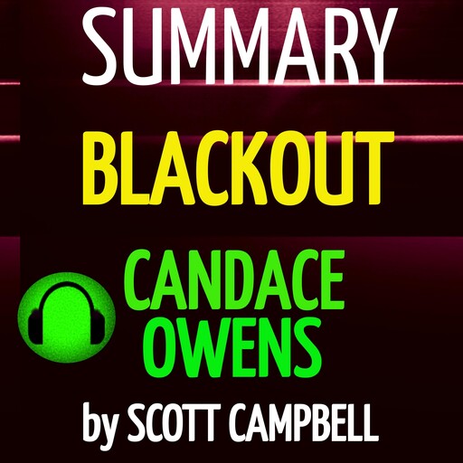SUMMARY: BLACKOUT: CANDACE OWENS, Scott Campbell