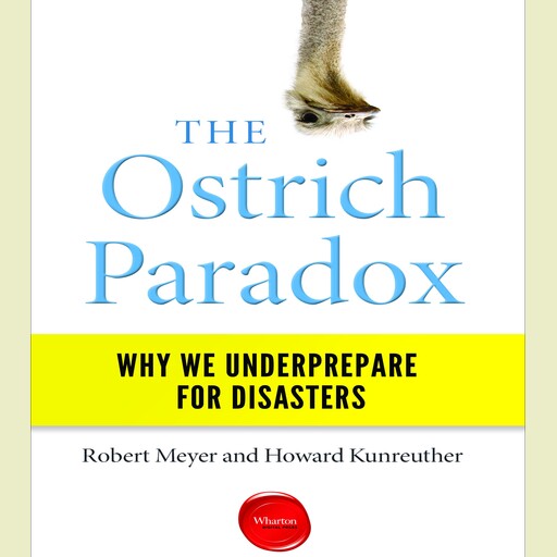 The Ostrich Paradox, Howard Kunreuther, Robert Meyer
