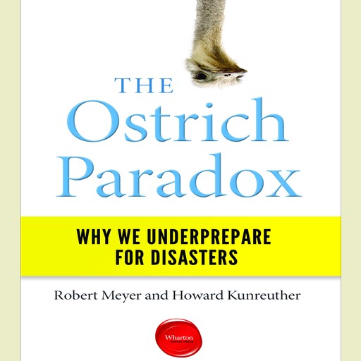 The Ostrich Paradox, Howard Kunreuther, Robert Meyer