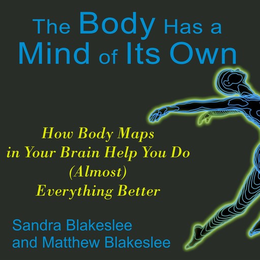 The Body Has a Mind of Its Own, Sandra Blakeslee, Matthew Blakeslee