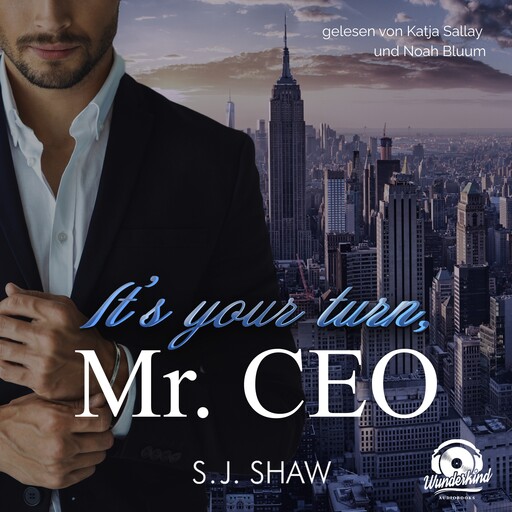 It's your turn, Mr. CEO - New York Love, Band 2 (Ungekürzt), S.J. Shaw