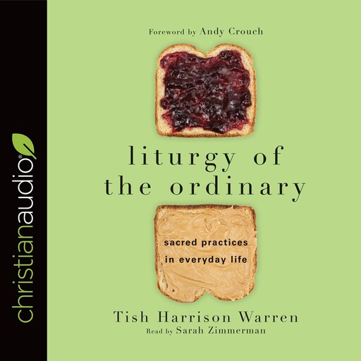 Liturgy of the Ordinary, Tish Harrison Warren