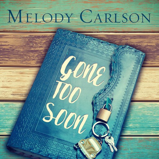 Gone Too Soon, Melody Carlson
