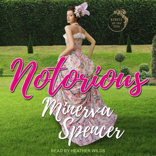 Notorious, Minerva Spencer