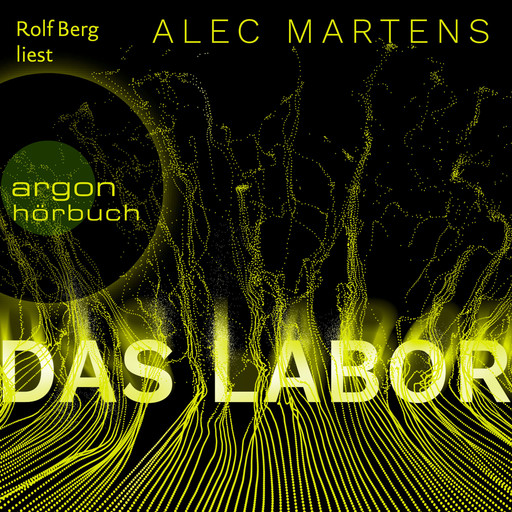 Das Labor (Ungekürzt), Alec Martens