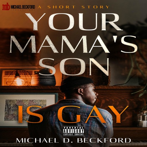 Your Mama's Son Is Gay, Michael D.Beckford