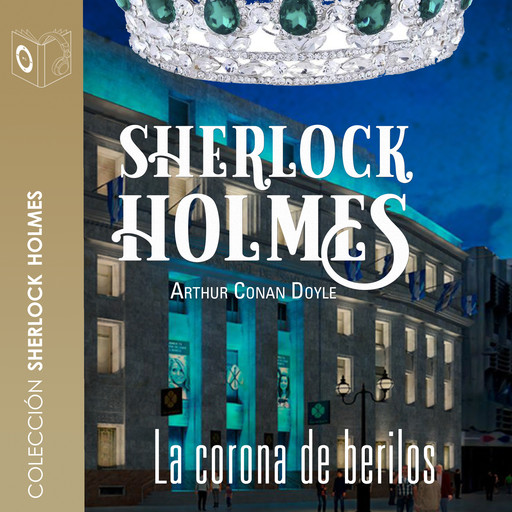 La corona de berilos - Dramatizado, Arthur Conan Doyle