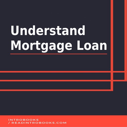 Understand Mortgage Loan, Introbooks Team
