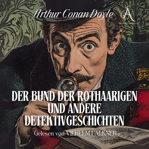 Der Bund der Rothaarigen und andere Detektivgeschichten - Sherlock Holmes Hörbuch, Arthur Conan Doyle