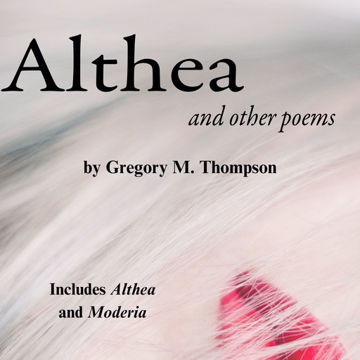 Althea and Other Poems, Gregory Thompson