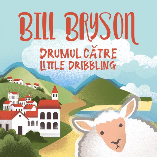 Drumul către Little Dribbling, Bill Bryson