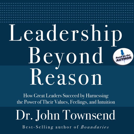 Leadership Beyond Reason, John Townsend