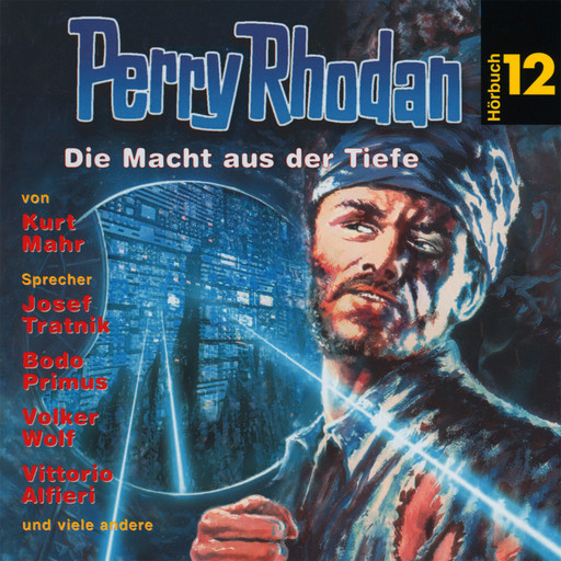 Perry Rhodan Hörspiel 12: Die Macht aus der Tiefe, Kurt Mahr