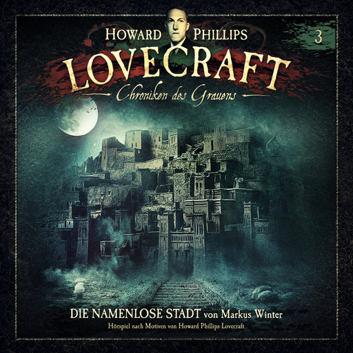 Lovecraft - Chroniken des Grauens, Akte 3: Die namenlose Stadt, H.P. Lovecraft, Markus Winter