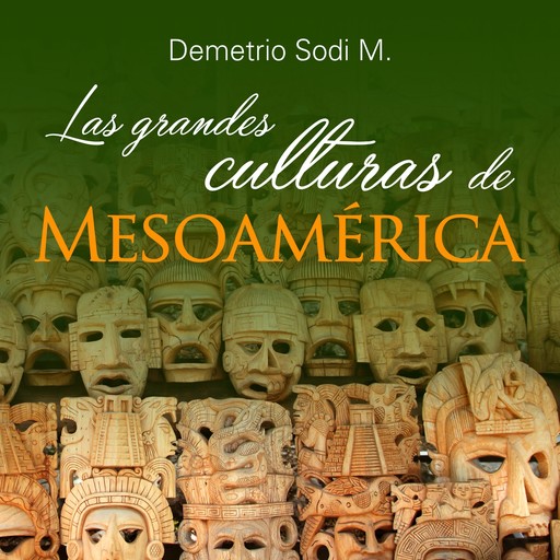 Las Grandes culturas de Mesoamérica, Demetrio Sodi