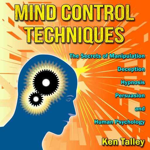 Mind Control Techniques, Ken Talley