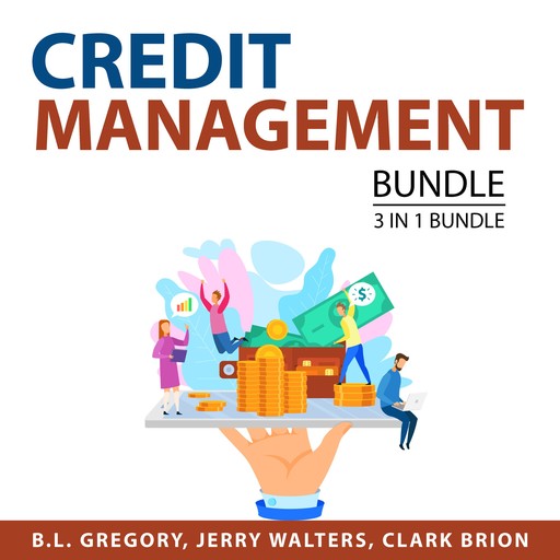 Credit Management Bundle, 3 in 1 Bundle, Clark Brion, B.L. Gregory, Jerry Walters