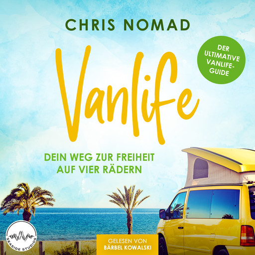 Vanlife - Dein Weg zur Freiheit auf vier Rädern, Chris Nomad