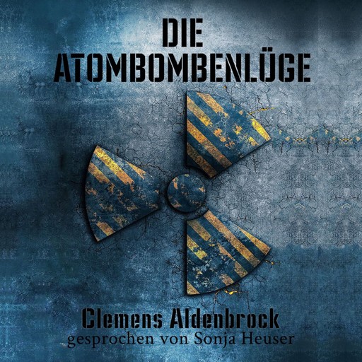 Die Atombombenlüge, Clemens Aldenbrock