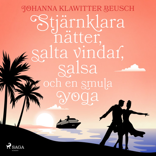 Stjärnklara nätter, salta vindar, salsa och en smula yoga, Johanna Klawitter Beusch