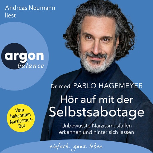 Hör auf mit der Selbstsabotage - Unbewusste Narzissmusfallen erkennen und hinter sich lassen (Ungekürzte Lesung), med. Pablo Hagemeyer