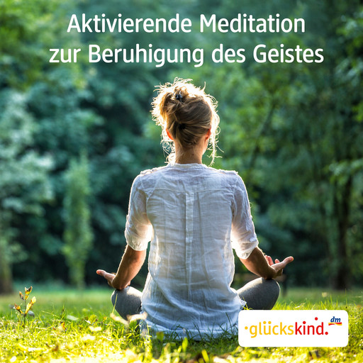 Aktivierende Meditation zur Beruhigung des Geistes, Bettina Breunig